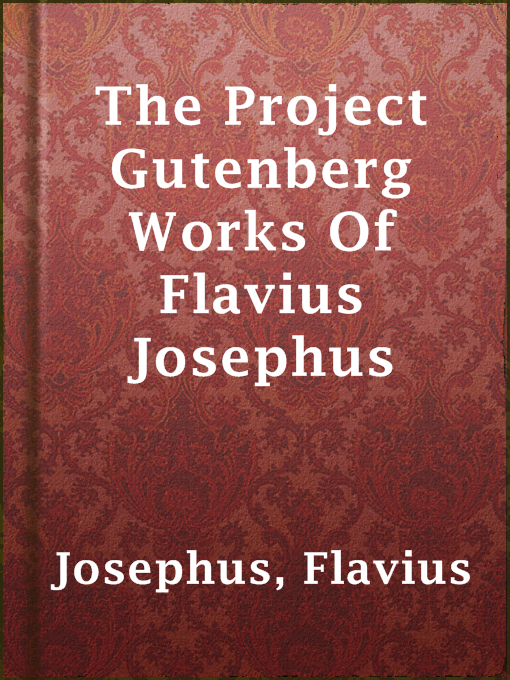 Title details for The Project Gutenberg Works Of Flavius Josephus by Flavius Josephus - Available